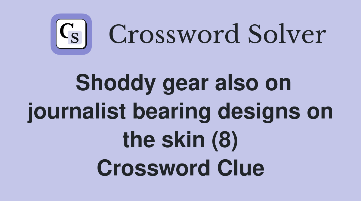 Shoddy gear also on journalist bearing designs on the skin (8